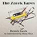 The Zacek Tapes: Reflections About Theater, Community And Leadership by Dennis Zacek, Mary Filice