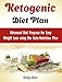 Ketogenic Diet Plan: Advanced Diet Program for Easy Weight Loss using Keto Nutriotion Plan (Ketogenic Diet, Ketogenic, Ketogenic diet for weight loss)