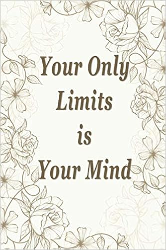 Your Only Limit Is Your Mind Life Inspirational Quotes Writing Motivational Journal Wide Ruled Lined Composition Notebook Gift For Men Women Perfect Gifts For Him Her 6x9 100 Pages Motivational