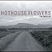 The Best of Hothouse Flowers