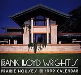 Cal 99 Frank Lloyd Wright's Prairie Houses by 