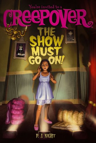 The Show Must Go On! (You're invited to a Creepover)