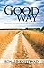 THE GOOD WAY: Walking an Old Road to a New Life by Ronald Ottenad