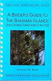 A Birder's Guide to the Bahama Islands by 