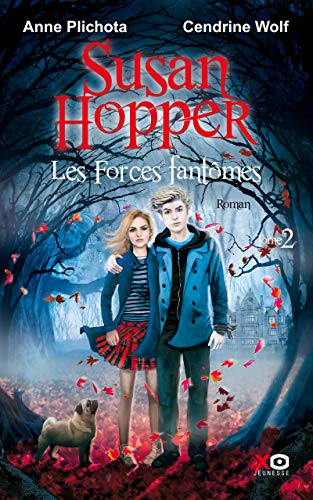 Susan Hopper, Tome 2 : Les forces fantômes by Anne Plichota, Cendrine Wolf