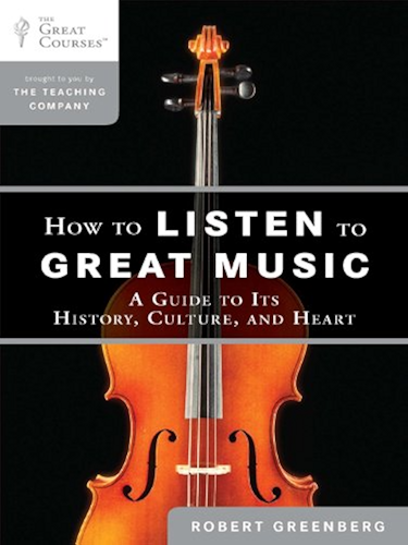 Download How to Listen to Great Music: A Guide to Its History, Culture, and Heart (The Great Courses) (English Edition) PDF