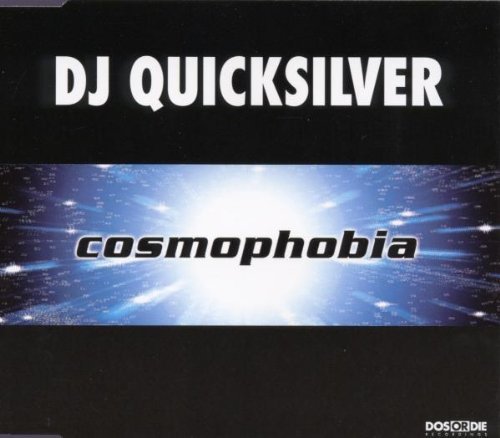 DJ Quicksilver - Cosmophobia - Zortam Music