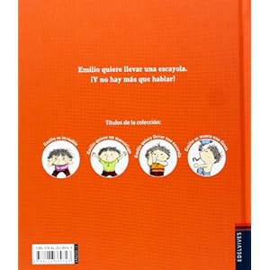 Emilio quiere llevar una escayola / Emilio want to take a plaster (Spanish Edition)