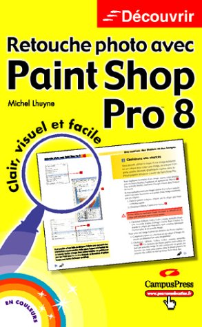 Retouche photo avec Paint Shop Pro 8 by (Mass Market Paperback)