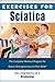Exercises for Sciatica: The Complete Workout Program for Muscle Strengthening and Pain Reliefthumb 1