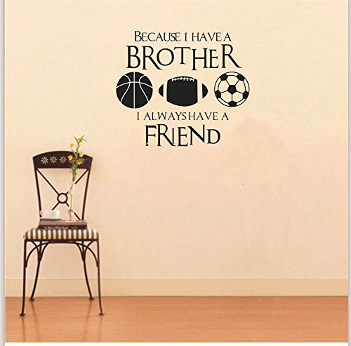 BIBITIME Vinyl Inspirational Quotes BECAUSE I HAVE A BROTHER I ALWAYS HAVE A FRIEND Wall Decal Basketball Rugby Football Soccer Vinyl Stickers for Sport Fans Boys Teens Bedrooms