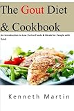 The Gout Diet & Cookbook: An Introduction to Low Purine Foods & Meals for People with Gout