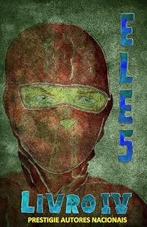 Livro Eles IV: Epílogo … Será? (Eles, a saga Livro 4)
