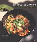 les recettes d'Annie ; une cuisine zen aux couleurs du monde by