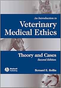 An Introduction To Veterinary Medical Ethics Theory And
