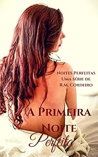Livro A Primeira Noite Perfeita (Noites Perfeitas Livro 3)