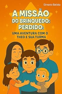 Livro A Missão do brinquedo perdido: Uma aventura com Theo e sua turma