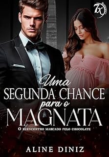 Livro Uma Segunda Chance para o Magnata: O Reencontro Marcado pelo Chocolate (7x Romance)