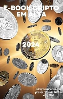 Livro AS CRIPTO LUCRATIVAS EM 2024: RENTABILIDADE DE 400% ATÉ DEZEMBRO