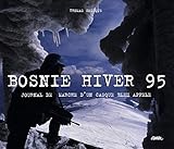 Image de Bosnie hiver 95: Journal de marche d'un casque bleu appele (Hors collection) (French Edition)