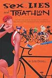 Sex, Lies and Triathlon by Leib Dodell