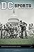 DC Sports: The Nation's Capital at Play (Sport, Culture, and Society)