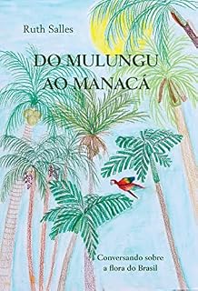 Livro Do Mulungu ao Manacá: Conversando sobre a Flora do Brasil