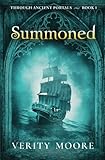 Summoned (Through Ancient Portals, Book 1) (Volume 1) by Verity Moore