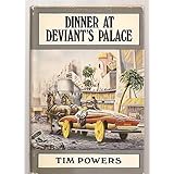 Dinner at the Deviant's Palace