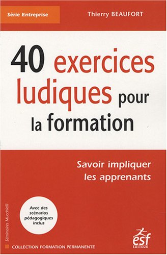 40 exercices ludiques pour la formation