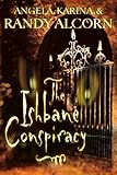 The Ishbane Conspiracy by Randy Alcorn, Angela Alcorn