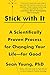 Stick with It: A Scientifically Proven Process for Changing Your Life-for Good
