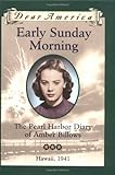 Early Sunday Morning: The Pearl Harbor Diary of Amber Billows, Hawaii 1941 (Dear America Series)
