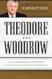 Theodore and Woodrow: How Two American Presidents Destroyed Constitutional Freedom