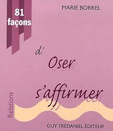 81 façons d'oser s'affirmer