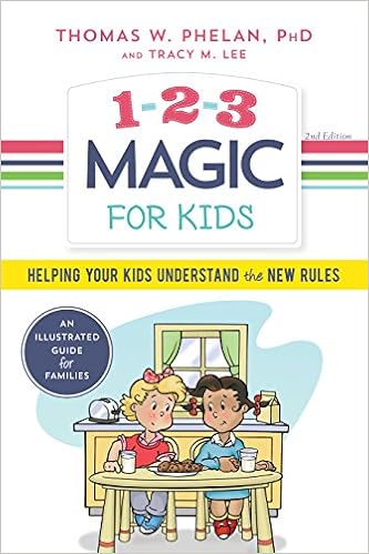 1-2-3 Magic for Kids: Helping Your Kids Understand the New Rules 1-2-3 Magic for Kids: Helping Your Kids Understand the New Rules