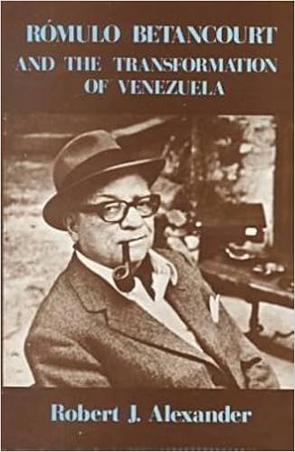 Romulo Betancourt And The Transformation Of Venezuela Alexander Robert J 9780878554508 Amazon Com Books