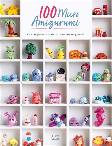100 Micro Amigurumi: Crochet patterns and charts for tiny amigurumi (English Edition)