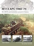 M113 APC 1960-75: US, ARVN, and Australian variants in Vietnam (New Vanguard) by Jamie Prenatt, Henry Morshead
