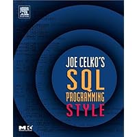Joe Celko's SQL Programming Style (The Morgan Kaufmann Series in Data ...