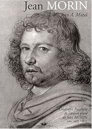 Catalogue raisonné de l'oeuvre gravé de Jean Morin (env. 1605-1650)
