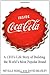 Inside Coca-Cola: A Ceo's Life Story of Building the World's Most Popular Brand