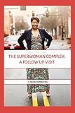 The Superwoman Complex: A Follow- Up Visit by