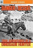 Sterling Point Books&reg;: Danger in the Desert: True Adventures of a Dinosaur Hunter