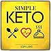 Simple Keto: the Easiest Low Carb Ketogenic Diet For Beginners to Get Keto Adapted, Burn Fat and Inc by Siim Land