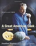 A Great American Cook: Recipes from the Home Kitchen of One of Our Most Influential Chefs