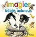 images et mots : mon petit imagier des bebes animaux by