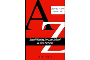 How to Write about Law: Legal Writing for Law School & Law Reviews