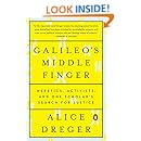 Galileo's Middle Finger: Heretics, Activists, and One Scholar's Search for Justice