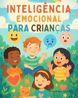Livro Inteligência Emocional para crianças: Um Guia para Entender os Sentimentos